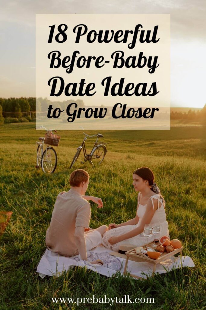 couple having picnic and text saying eighteen powerful before baby date ideas to grow closer