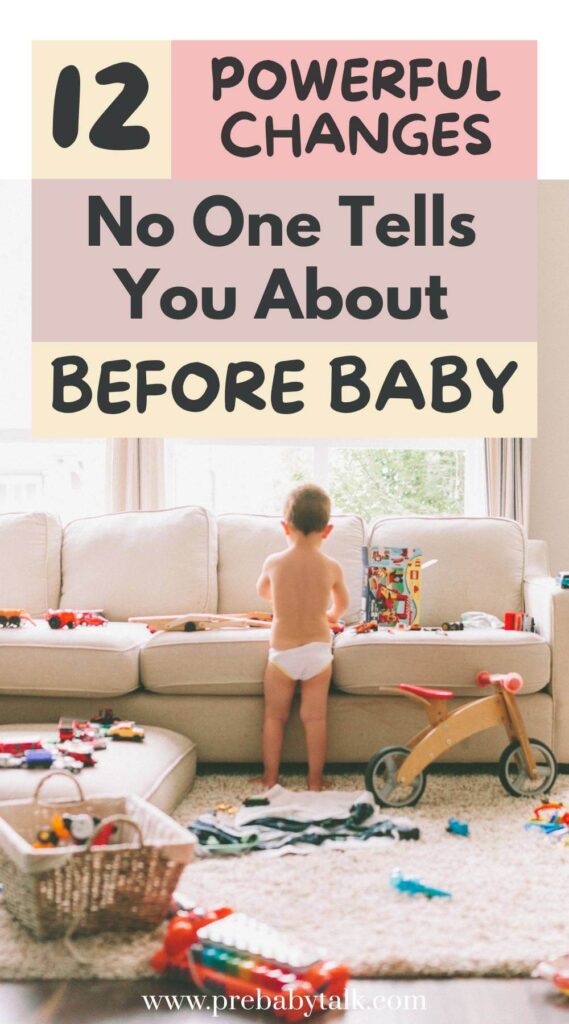 baby playing with toys in a living room with text that says 12 powerful changes no one tells you about before baby