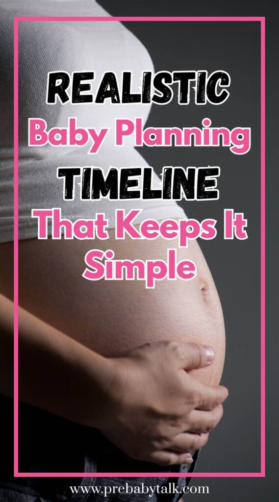 pregnant woman and text saying realistic baby planning timeline that keeps it simple