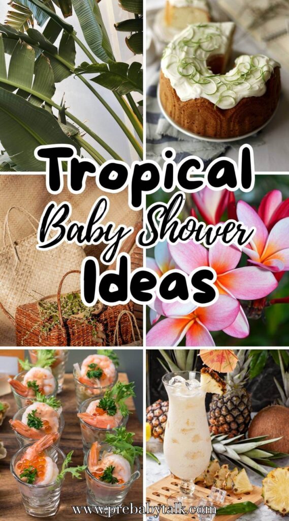 collage of six images showing coconut cake, tropical decor, shrimp skewers and pineapple cocktails and text saying tropical baby shower ideas