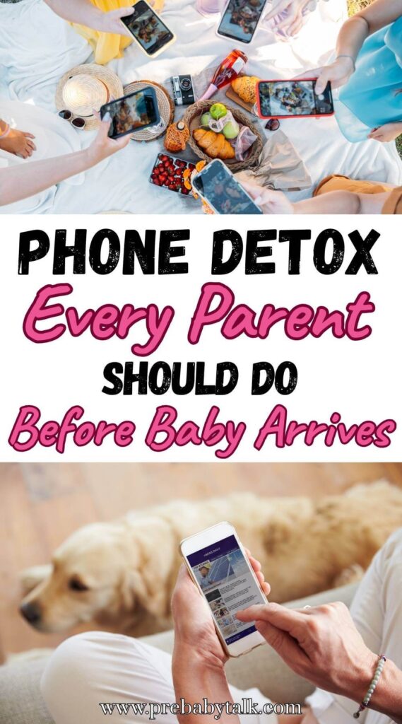 collage of two images showing people on phones and woman ignoring dog while scrolling phone and text saying phone detox every parent should do before baby arrives
