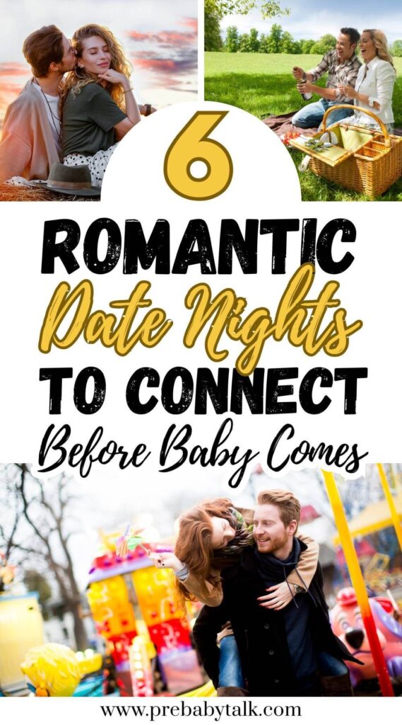 collage of three images showing romantic couple at sunset, romantic couple at picnic and couple at fair and text saying six romantic date nights to connect before baby comes