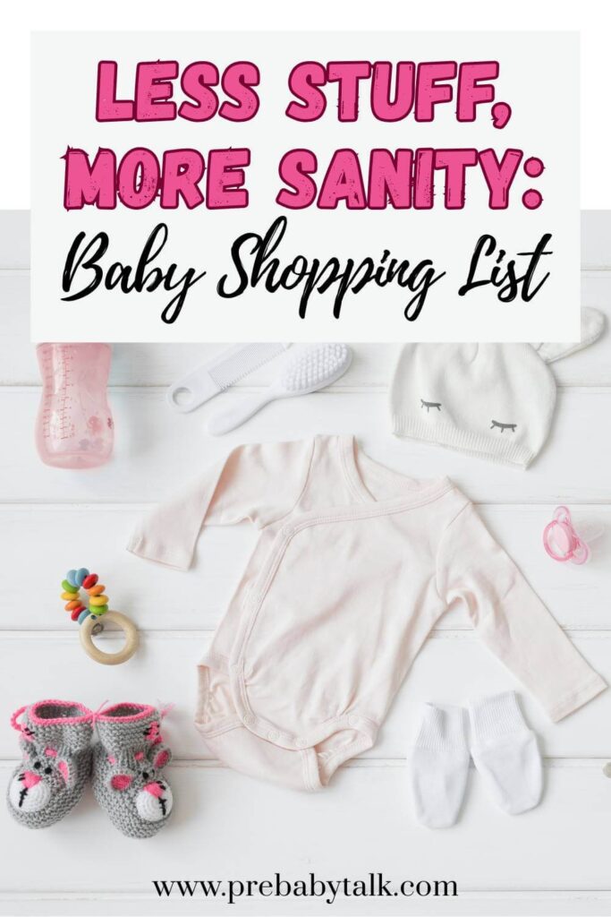an image of baby clothes and text saying less stuff more sanity baby shopping list