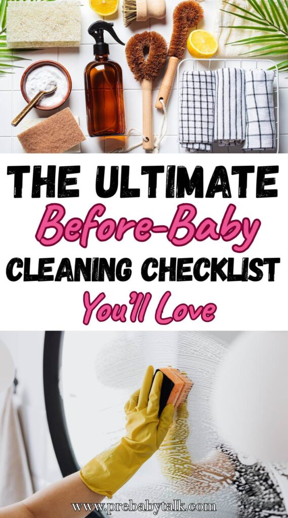 collage of two images showing cleaning products and woman cleaning the mirror and text saying the ultimate before baby cleaning checklist you'll love